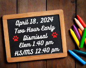 2 HR Early Dismissal, Thursday, April 18, 2024 