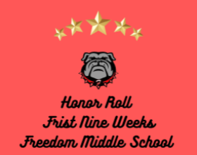 red background 5 gold starts on top of a gray bulldog head with a red spike collar.  "Honor Roll first nine weeks Freedom Middle School"  